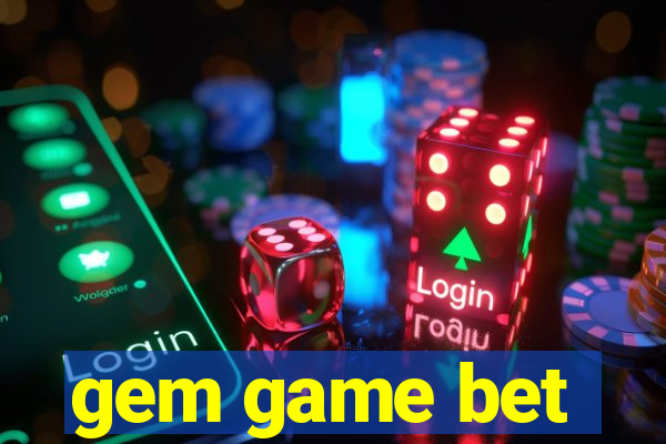 gem game bet